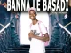 King Monada – Banna Le Basadi Ft CK