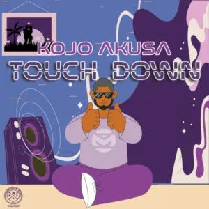 Kojo Akusa – Touch Down Kojo Akusa – Touch Down