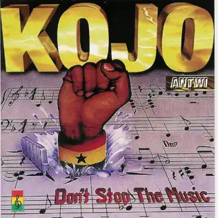 Kojo Antwi – Don't Stop the Music Kojo Antwi – Don't Stop the Music