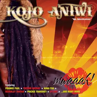 Kojo Antwi – Mwaaah! Kojo Antwi – Mwaaah!