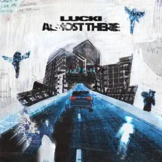 LUCKI – Almost There LUCKI – Almost There