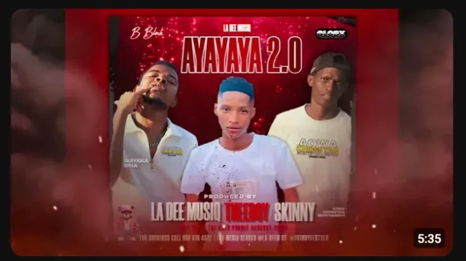 La Dee Musiq – Ayayaya 2.0 ft Theeboy & Skinny La Dee Musiq – Ayayaya 2.0 ft Theeboy & Skinny