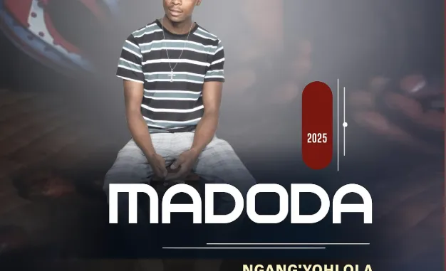 MADODA – BUYEKENI UTSHWALA MADODA – BUYEKENI UTSHWALA