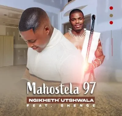 Mahostela 97i – Ngikheth’ Utshwala ft Shenge Wasehlalankos Mahostela 97i – Ngikheth’ Utshwala ft Shenge Wasehlalankos