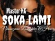 Master KG – Soka Lami ft Nkosazana Daughter & HarryCane