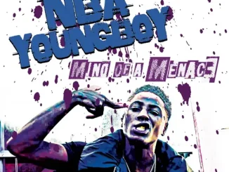 ALBUM: YoungBoy Never Broke Again – Mind of a Menace Mind of a Menace YoungBoy Never Broke Again