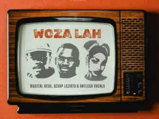 Musical Keys ft Scoop Lezinto & Katlego Vocals – Woza Lah Musical Keys – Woza Lah ft Scoop Lezinto & Katlego Vocals