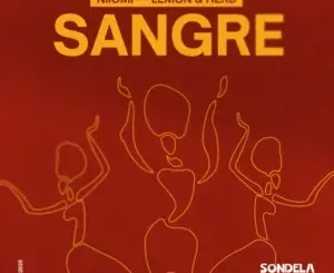 Niiomi ft Lemon & Herb – Sangre Niiomi – Sangre ft Lemon & Herb