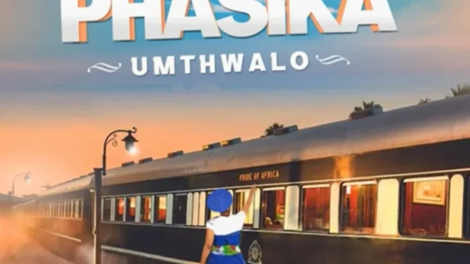 Phasika – Umthwalo Phasika – Umthwalo
