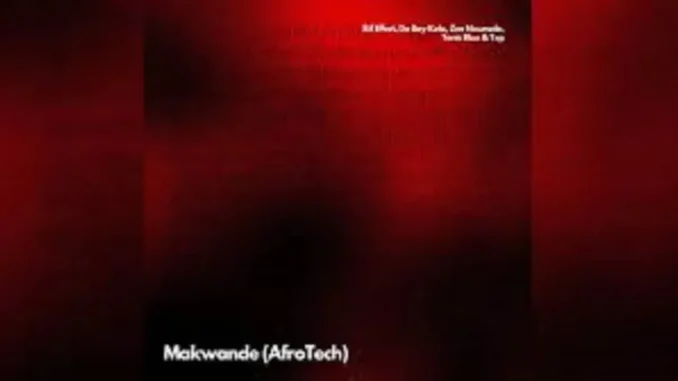 Rif Effect – Makwande (Remix) ft DaBoy Kelo, Tonic Blue, Zee Nxumalo & Txp Rif Effect – Makwande (Remix) ft DaBoy Kelo, Tonic Blue, Zee Nxumalo & Txp
