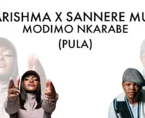 Sannere ft. Kharishma – Modimo NKARABE (kgopela pula) Sannere – Modimo NKARABE (kgopela pula) ft. Kharishma