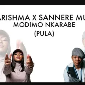 Sannere – Modimo NKARABE (kgopela pula) ft. Kharishma Sannere – Modimo NKARABE (kgopela pula) ft. Kharishma