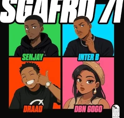 Senjay – Sgafro 71 ft Inter B, Draad & DBN Gogo Senjay – Sgafro 71 ft Inter B, Draad & DBN Gogo