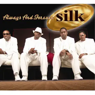 Silk – Always and Forever Silk – Always and Forever