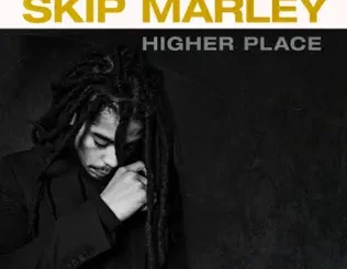 ALBUM: Skip Marley – Higher Place (Anniversary Edition) Skip Marley – Higher Place (Anniversary Edition)