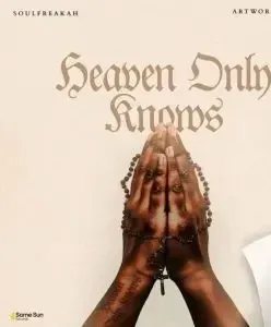 Soulfreakah – Heaven Only Knows ft Artwork Sounds Soulfreakah – Heaven Only Knows ft Artwork Sounds