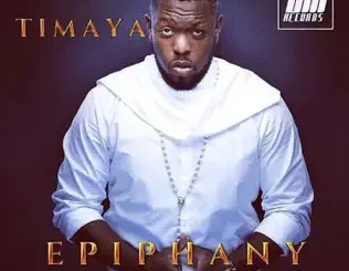 Timaya – Epiphany