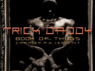 Trick Daddy Book of Thugs Chapter AK Verse 47