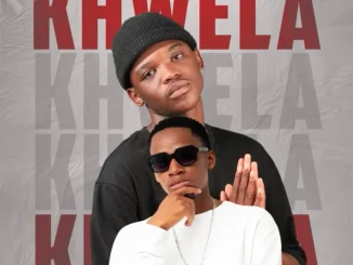 Veyane ft B.Nolo, Makhates Groove, Ojay & Kammu Dee – Khwela Veyane – Khwela ft B.Nolo, Makhates Groove, Ojay & Kammu Dee