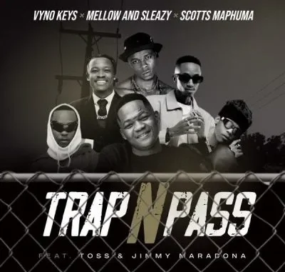 Vyno Keys – Trap n Pass ft Mellow & Sleazy, Scotts Maphuma, Toss & Jimmy Maradona Vyno Keys – Trap n Pass ft Mellow & Sleazy, Scotts Maphuma, Toss & Jimmy Maradona