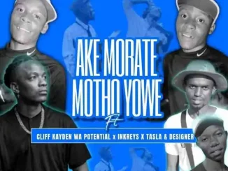Woza B Twins ft King Maleey, Kaychelow NLL & Sanco – Ake Morate Motho Yowe Woza B Twins – Ake Morate Motho Yowe ft King Maleey, Kaychelow NLL & Sanco