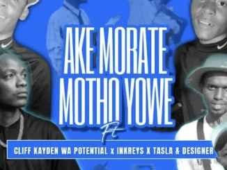WozaBTwins ft. Kaychelow & BTwins – AKE MORATE MOTHO YOWE WozaBTwins – AKE MORATE MOTHO YOWE ft. Kaychelow & BTwins