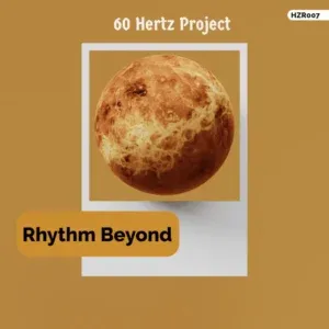 60 Hertz Project – Rhythm Beyond 60 Hertz Project – Rhythm Beyond