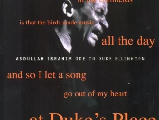 ALBUM: Abdullah Ibrahim – Ode to Duke Ellington (At Duke's Place) Abdullah Ibrahim Ode to Duke Ellington (At Duke's Place)