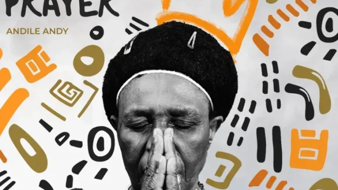 AndileAndy – My Mother’s Prayer AndileAndy – My Mother’s Prayer