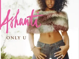 Ashanti – Only U