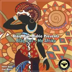 Blaq Owl – Mo Afrika Blaq Owl – Mo Afrika