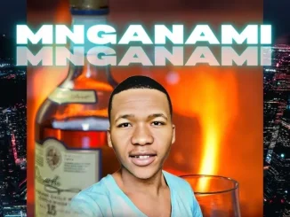 C.Chaser Ft. DJ Skizoh BW, King Mello & Dasong M – Mnganami C.Chaser – Mnganami Ft. DJ Skizoh BW, King Mello & Dasong M