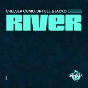 Chelsea Como – River ft Dr Feel & Jacko Chelsea Como – River ft Dr Feel & Jacko