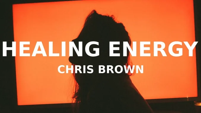 Chris brown healing energy Chris brown healing energy