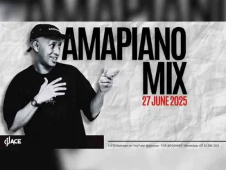 DJ Ace – Amapiano Mix (27 June)