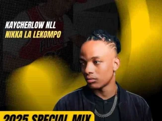 DJ Ace – Kaycherlow NLL, Nikka la lekompo (2025 Special Mix) DJ Ace – Kaycherlow NLL, Nikka la lekompo (2025 Special Mix)
