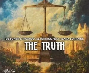 DJ Tomer ft Ricardo, Eltonnick & Ilana Lorraine – The Truth DJ Tomer – The Truth ft Ricardo, Eltonnick & Ilana Lorraine