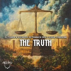 DJ Tomer – The Truth ft Ricardo, Eltonnick & Ilana Lorraine