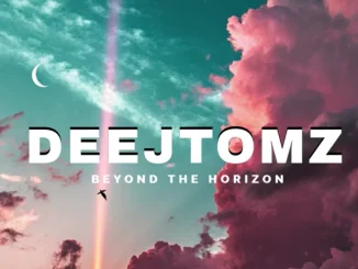 DeejTomz(ZA) – Beyond The Horizon (Afro House Mix) DeejTomz(ZA) – Beyond The Horizon (Afro House Mix)