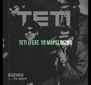 Dizmo – Teti ft Yo Maps Dizmo – Teti ft Yo Maps