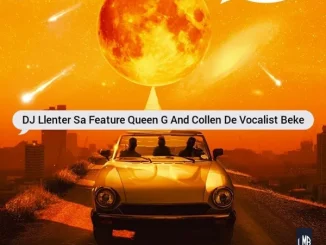 Dj Llenter SA Ft. Queen G & Collen De Vocalist – Beke Dj Llenter SA – Beke Ft. Queen G & Collen De Vocalist