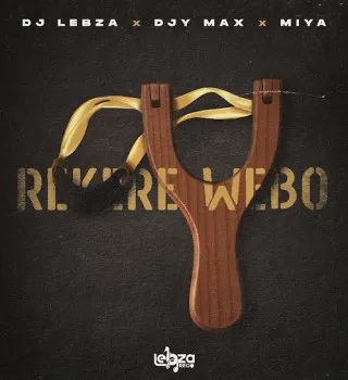Dj lebza – Rekere Webo ft. Djy Max & Miya Dj lebza – Rekere Webo ft. Djy Max & Miya
