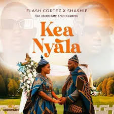Flash Cortez – Kea Nyala ft Shashie, Ubuntu Band & Skoen Pampiri Flash Cortez – Kea Nyala ft Shashie, Ubuntu Band & Skoen Pampiri