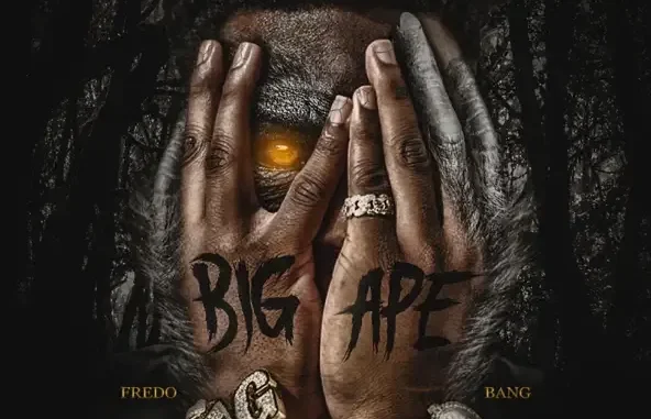 Fredo Bang Big Ape Fredo Bang Big Ape