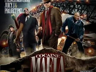 ALBUM: French Montana, Juicy J & Project Pat – Cocaine Mafia French Montana, Juicy J & Project Pat Cocaine Mafia