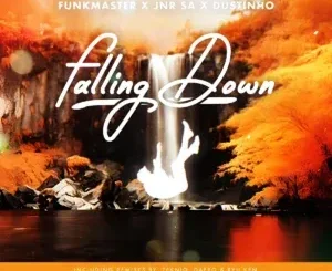Funkmaster ft Jnr SA & Dustinho – Falling Down (TekniQ Remix) Funkmaster – Falling Down (TekniQ Remix) ft Jnr SA & Dustinho