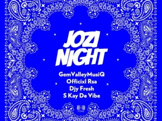 GemValleyMusiq, Officixl RSA & Djy Fresh Jozi Night (feat. S Kay De Vibe)