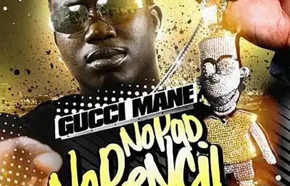 Gucci Mane No Pad, No Pencil Gucci Mane No Pad, No Pencil
