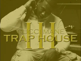 ALBUM: Gucci Mane – Trap House 3 Gucci Mane Trap House 3