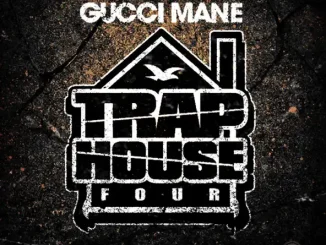 ALBUM: Gucci Mane – Trap House 4 Gucci Mane Trap House 4